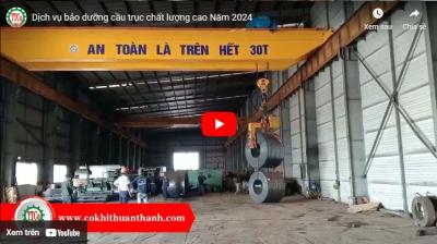 Thi Công Cầu Trục dầm đôi 30 Tấn